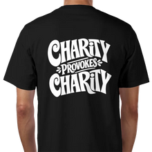 Load image into Gallery viewer, Charity Provokes Charity T Shirt