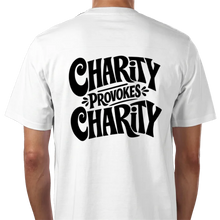 Load image into Gallery viewer, Charity Provokes Charity T Shirt