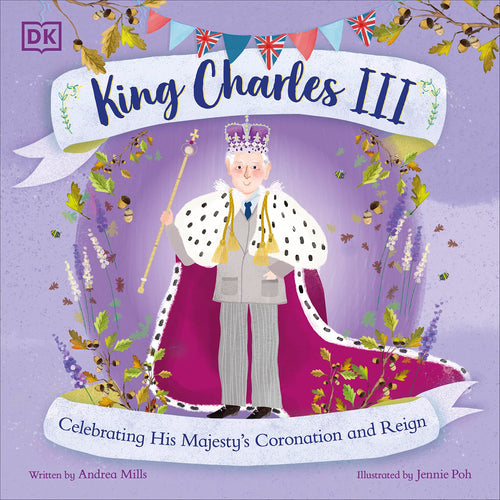King Charles III: Celebrating His Majesty's Coronation and Reign Book